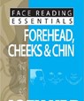 Face Reading Essentials -- Forehead, Cheeks & Chin - Joey Yap - 9789670310121