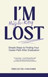 I'm (High-Key) Lost: Simple Steps to Finding Your Career Path After Graduation - Phoey Lee Teh ; Tom Sander - 9789675492907