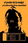 El Poder de La Mujer y La Subversion de La Comunidad - Selma James ; Mariarosa Dalla Costa - 9789682304705