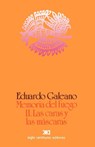 Memoria del Fuego 2. Las Caras y Las Mascaras - Eduardo H Galeano - 9789682312731
