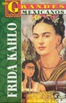 Frida Kahlo: Los Grandes Mexicanos - Frida Kahlo - 9789706668080