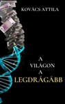 A világon a legdrágább - Attila Kovacs - 9789730357608
