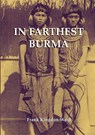 In Farthest Burma - Frank Kingdon-Ward - 9789745240629