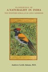 Wanderings of a Naturalist in India, the Western Himalayas and Cashmere - Andrew Leith Adams - 9789745241138