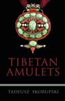 Tibetan Amulets - Tadeusz Skorupski - 9789745241206