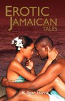 Erotic Jamaican Tales - Sean K Harris - 9789766107031