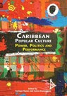 Caribbean Popular Culture - Yanique Hume ; Aaron Kamugisha - 9789766376215