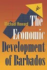 The Economic Development of Barbados - Michael Howard - 9789766401887
