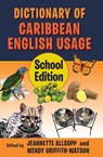 Dictionary of Caribbean English Usage - Jeannette Allsopp ; Wendy Griffith-Watson - 9789766408725