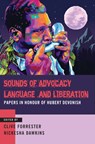 Sounds of Advocacy, Language and Liberation - Clive Forrester ; Nickesha Dawkins - 9789766408947