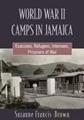 World War II Camps in Jamaica - Suzanne Francis-Brown - 9789766409258