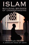 Islam: Building Bridges Of Understanding And Hope - Imam Douglas Ali-Owen - 9789768184580