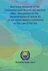 Non-living Resources of the Continental Shelf Beyond 200 Nautical Miles: Speculations on the Implementation of Article 82 of the United Nations Conven - International Seabed Authority - 9789769526815