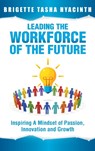 Leading the Workforce of the Future - Brigette Tasha Hyacinth - 9789769609235