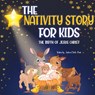 The Nativity Story for Kids - Andrea Clarke Pratt - 9789769715776