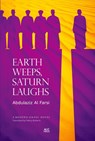 Earth Weeps, Saturn Laughs - Abdulaziz Al Farsi - 9789774165900