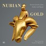 Nubian Gold - Peter Lacovara ; Yvonne J. Markowitz - 9789774167829