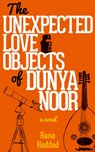 The Unexpected Love Objects of Dunya Noor - HADDAD,  Rana - 9789774168611