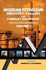 Nigerian Petroleum Industry, Policies and Conflict Relations Vol I. - Henrietta Otokunefor - 9789785193213
