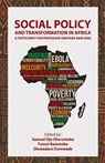 Social Policy and Transformation in Africa - Samuel Ojo Oloruntoba ; Funmi Bammeke ; Oluwadare Durowade - 9789786019413