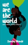 We are the World and Other SDGs Plays - Sunday Akande - 9789786021164