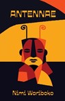 Antennae - Nimi Wariboko - 9789786071794