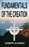 Fundamentals of the Creation - Joseph Alonso - 9789801803324