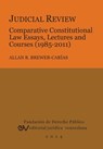 Judicial Review. Comparative Constitutional Law Essays, Lectures and Courses (1985-2011) - Allan R Brewer-Carias - 9789803652128