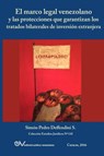 El Marco Legal Venezolano Y Las Protecciones Que Garantizan Los Tratados Bilaterales de Inversion Extranjera - Simon Pedro Deffendini S - 9789803653286