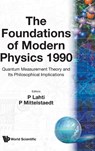 FOUNDATIONS OF MODERN PHYSICS 1990 - P Mittelstaedt P Lahti - 9789810203870