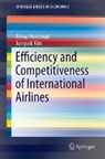 Efficiency and Competitiveness of International Airlines - HESHMATI,  Almas ; Kim, Jungsuk - 9789811010156