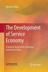 The Development of Service Economy - ZHOU,  Zhenhua - 9789811012846