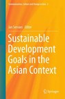 Sustainable Development Goals in the Asian Context - Jan Servaes - 9789811028144