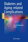Diabetes and Aging-related Complications - Sho-ichi Yamagishi - 9789811043758