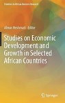 Studies on Economic Development and Growth in Selected African Countries - Almas Heshmati - 9789811044502