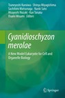 Cyanidioschyzon merolae - Tsuneyoshi Kuroiwa ; Shinya Miyagishima ; Sachihiro Matsunaga - 9789811061004