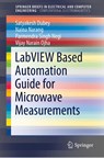 LabVIEW based Automation Guide for Microwave Measurements - Satya Kesh Dubey ; Naina Narang ; P. S. Negi ; V. N. Ojha - 9789811062797