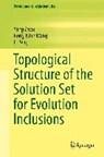 Topological Structure of the Solution Set for Evolution Inclusions - Yong Zhou ; Rong-Nian Wang ; Li Peng - 9789811066559
