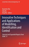Innovative Techniques and Applications of Modelling, Identification and Control - Quanmin Zhu ; Jing Na ; Xing Wu - 9789811072116