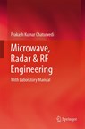 Microwave, Radar & RF Engineering - Prakash Kumar Chaturvedi - 9789811079641