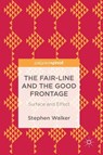 The Fair-Line and the Good Frontage - Stephen Walker - 9789811079733