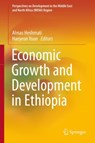 Economic Growth and Development in Ethiopia - Almas Heshmati ; Haeyeon Yoon - 9789811081255
