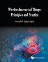 Wireless Internet Of Things: Principles And Practice - Amoakoh (Federation University Gyasi-agyei - 9789811202056