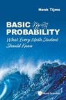 Basic Probability: What Every Math Student Should Know - Henk (Vrije Univ Tijms - 9789811203763