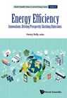 Energy Efficiency: Innovations: Driving Prosperity, Slashing Emissions - HENRY (BOSTON UNIV,  Usa) Kelly - 9789811217852