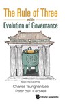 The Rule of Three and the Evolution of Governance - Charles Tsungnan Lee ; Peter deH Caldwell - 9789811228261