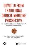 Covid-19 From Traditional Chinese Medicine Perspective: Severe Clinical Cases In The Context Of Syndrome Differentiation - Luqi (China Academy Of Chinese Medical Sciences Huang ; Hao (China Academy Of Chinese Medical Sciences Li ; Wensheng (China Academy Of Chinese Medical Sciences Qi ; Zhixu (China Academy Of Chinese Medical Sciences Yang - 9789811228742