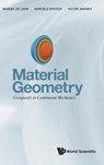 Material Geometry: Groupoids In Continuum Mechanics - Manuel (Consejo Superior De Investigaciones Cientificas De Leon ; Marcelo (Univ Of Calgary Epstein ; Victor Manuel (Univ De Alcala (Uah) Jimenez - 9789811232541