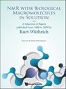 NMR with Biological Macromolecules in Solution: A Selection of Papers Published from 1996 to 2020 by Kurt Wuthrich - Kurt Wuthrich - 9789811239137