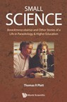 Small Science: Baracktrema Obamai And Other Stories Of A Life In Parasitology & Higher Education - Thomas Reid (Saint Mary's College Platt - 9789811239809